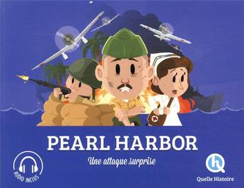 Couverture du livre « Pearl Harbor : une attaque surprise » de  aux éditions Quelle Histoire