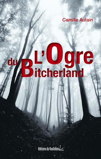 Couverture du livre « L'ogre du Bitcherland » de Camille Autain aux éditions Editions Du Quotidien