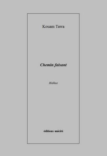 Couverture du livre « Chemin faisant » de Kouam Tawa aux éditions Unicite
