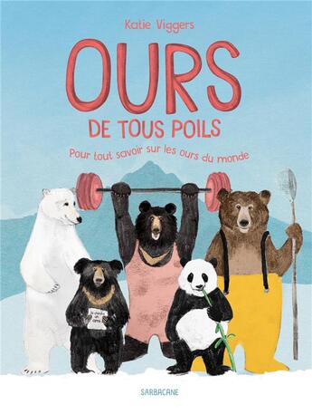 Couverture du livre « Ours de tous poils » de Viggers Katie aux éditions Sarbacane