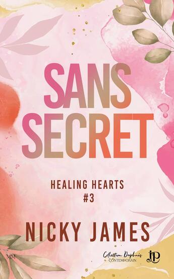 Couverture du livre « Healing Hearts Tome 3 : Sans secret » de Nicky James aux éditions Juno Publishing