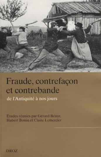Couverture du livre « Fraude, contrefaçon et contrebande, de l'antiquité à nos jours » de  aux éditions Droz