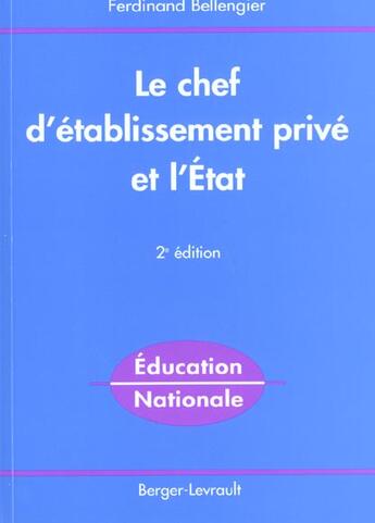 Couverture du livre « Chef D'Etablissement Prive Et L'Etat ; 2e Edition » de F Bellangier aux éditions Berger-levrault