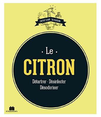 Couverture du livre « Le citron ; détartrer, désinfecter, désodoriser » de Isabelle Louet aux éditions Massin