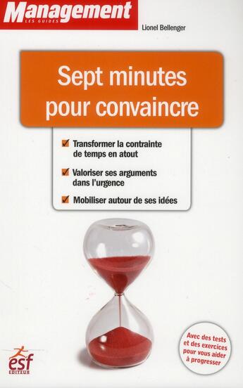 Couverture du livre « Sept minutes pour convaincre (3e édition) » de Lionel Bellenger aux éditions Esf