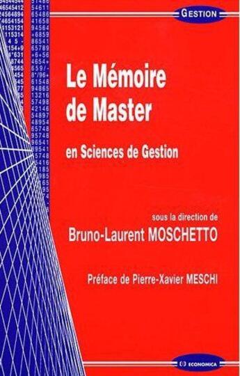 Couverture du livre « Le mémoire de master en sciences de gestion » de Bruno-Laurent Moschetto aux éditions Economica