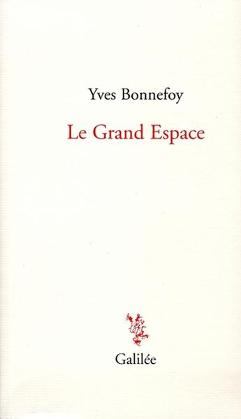 Couverture du livre « Le grand espace » de Yves Bonnefoy aux éditions Galilee