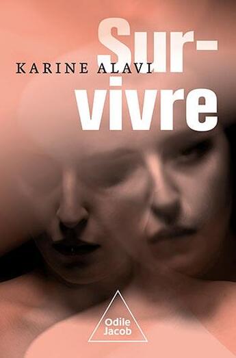 Couverture du livre « Sur-vivre » de Karine Alavi aux éditions Odile Jacob