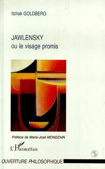 Couverture du livre « Jawlensky ou le visage promis » de Itzhak Goldberg aux éditions L'harmattan