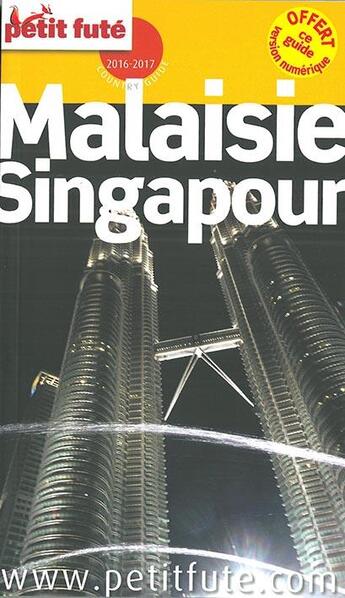 Couverture du livre « GUIDE PETIT FUTE ; COUNTRY GUIDE ; Malaisie, Singapour (édition 2016/2017) » de  aux éditions Le Petit Fute