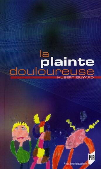 Couverture du livre « La plainte douloureuse » de Hubert Guyard aux éditions Pu De Rennes