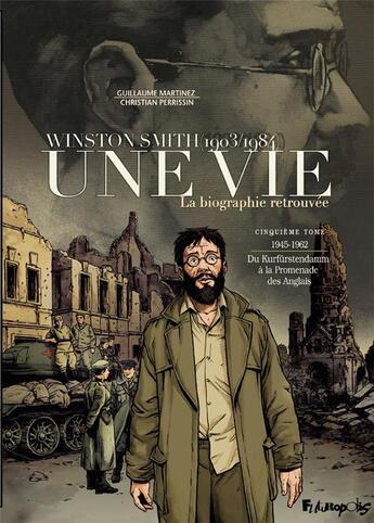 Couverture du livre « Une vie ; Winston Smith (1903-1984), la biographie retrouvée t.5 ; 1945-1962, du Kurfürstendamm à la Promenade des Anglais » de Christian Perrissin et Guillaume Martinez aux éditions Futuropolis