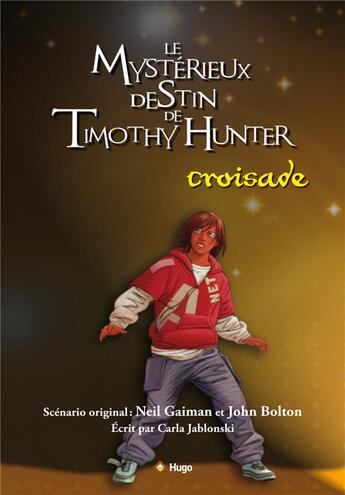 Couverture du livre « Timothy hunter - tome 3 la croisade - vol03 » de Jablonski/Gaiman aux éditions Hugo Jeunesse