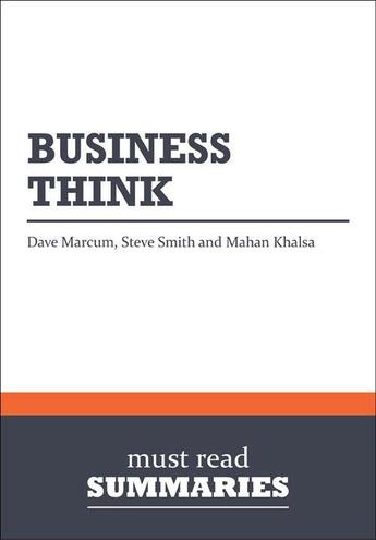 Couverture du livre « Summary : businessthink (review and analysis of Marcum, Smith and Khalsa's book) » de Businessnews Publish aux éditions Business Book Summaries