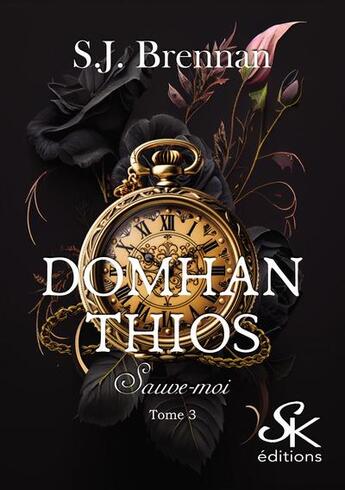 Couverture du livre « Domhan Thios Tome 3 : Sauve-moi » de S. J Brennan aux éditions Sharon Kena