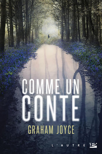 Couverture du livre « Comme un conte » de Graham Joyce aux éditions Bragelonne