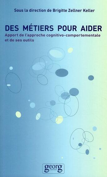 Couverture du livre « Des métiers pour aider » de Brig Zellner Keller aux éditions Georg