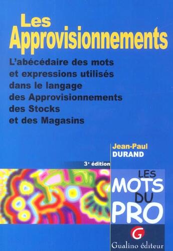 Couverture du livre « Mots du pro - les approvisionnements (les) (3e édition) » de Jean-Paul Durand aux éditions Gualino