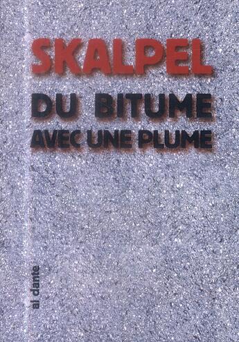 Couverture du livre « Le bitume avec une plume » de Skalpel aux éditions Al Dante