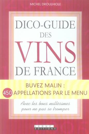 Couverture du livre « Dico-guide des vins de France » de Michel Droulhiole aux éditions Leduc