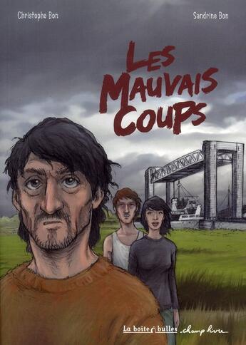 Couverture du livre « Les mauvais coups » de Christophe Bon et Sandrine Bon aux éditions La Boite A Bulles