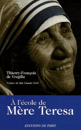 Couverture du livre « À l'école de Mère Teresa » de Vregille Thierry-Fra aux éditions Editions De Paris