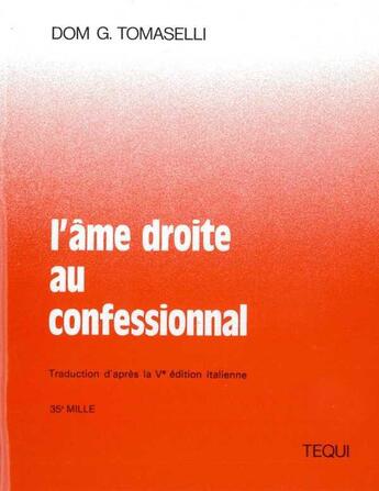 Couverture du livre « Ame Droite Au Confessionnal » de Dom Tomasselli aux éditions Tequi