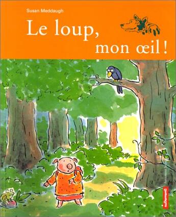 Couverture du livre « Le loup, mon oeil! - illustrations, couleur » de Susan Meddaugh aux éditions Autrement