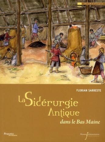 Couverture du livre « Siderurgie antique dans le bas maine » de Florian Sarreste aux éditions Pu Francois Rabelais