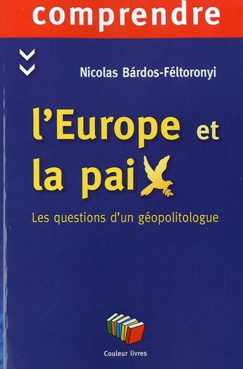 Couverture du livre « L'Europe et la paix » de Nicolas Bardos aux éditions Couleur Livres