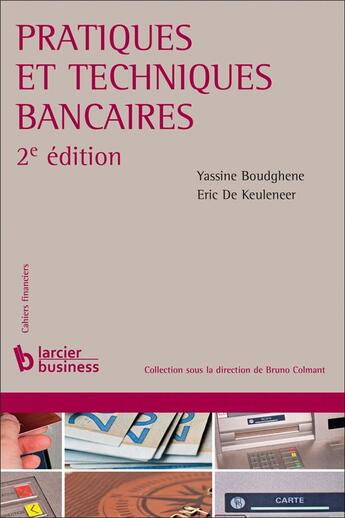 Couverture du livre « Pratiques et techniques bancaires (2e édition) » de Yassine Boudghene et Eric De Keuleneer aux éditions Larcier