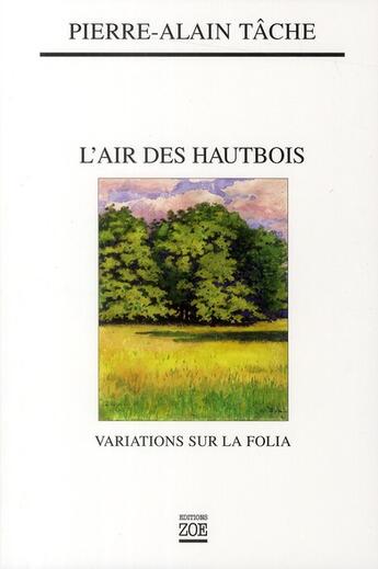 Couverture du livre « L'air des hautbois ; variations sur la folia » de Pierre Alain Tache aux éditions Zoe