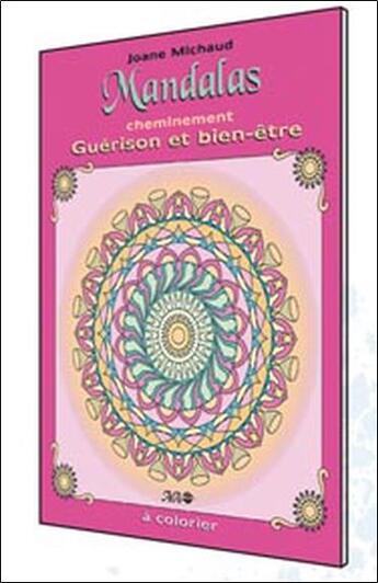 Couverture du livre « Mandalas cheminement ; guérison et bien-être » de Joane Michaud aux éditions Ada