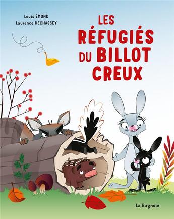 Couverture du livre « Les réfugiés du billot creux » de Laurence Dechassey et Louis Emond aux éditions La Bagnole