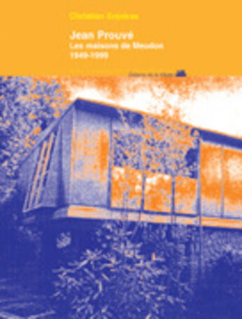 Couverture du livre « Jean Prouvé ; maisons Meudon » de C Enjoiras aux éditions La Villette