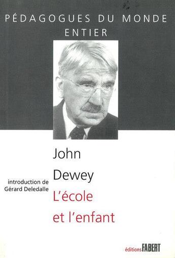 Couverture du livre « L'école et l'enfant » de John Dewey aux éditions Fabert