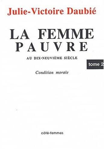 Couverture du livre « La femme pauvre au XIXe siècle (Tome 2) : Etude des moeurs » de  aux éditions Indigo Cote Femmes