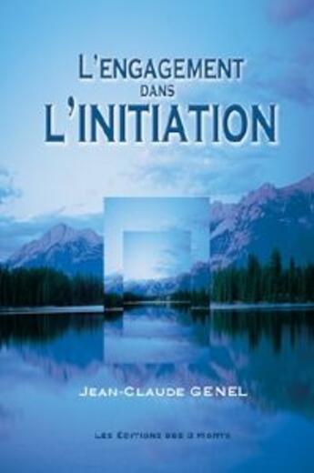 Couverture du livre « L'engagement dans l'initiation » de Jean-Claude Genel aux éditions 3 Monts