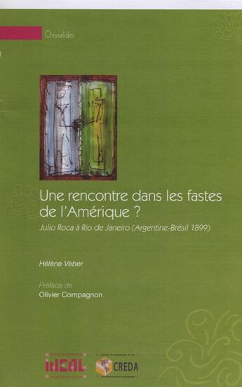 Couverture du livre « Une rencontre dans les fastes de l'Amérique ? Julio Roca à Rio de Janeiro (Argentine-Brésil 1899) » de Helene Veber aux éditions Iheal