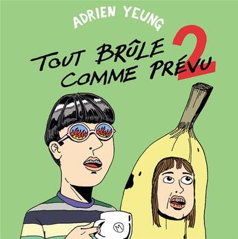 Couverture du livre « Tout brûle comme prévu t.2 » de Adrien Yeung aux éditions Meme Pas Mal