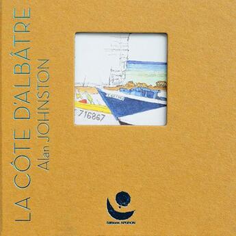 Couverture du livre « La côte d'albâtre » de Alan Johnston aux éditions Apeiron