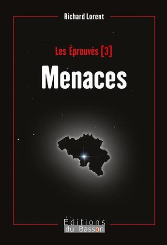 Couverture du livre « Les éprouvés Tome 3 : Menaces » de Richard Lorent aux éditions Éditions Du Basson