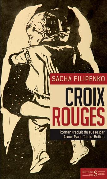 Couverture du livre « Croix rouges » de Sacha Filipenko aux éditions Syrtes