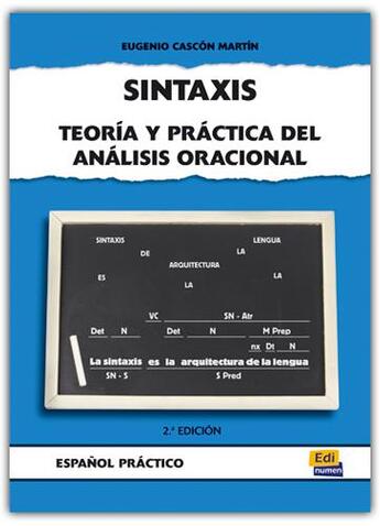 Couverture du livre « Sintaxis : teoría y práctica del análisis oracional » de Eugenio Cascon Martin aux éditions Edinumen