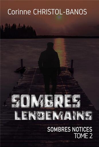 Couverture du livre « Sombres lendemains : Sombres notices, Tome 2 » de Corinne Christol-Banos aux éditions Atramenta