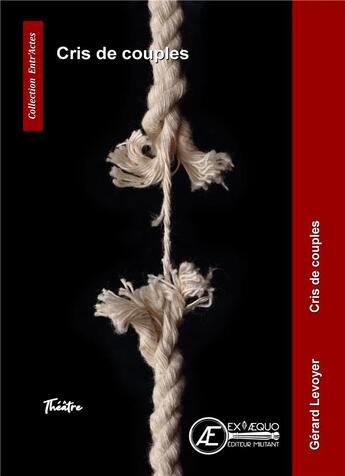 Couverture du livre « Cris de couples » de Gerard Levoyer aux éditions Ex Aequo