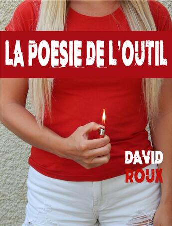 Couverture du livre « La Poésie de l'outil » de David Roux aux éditions Librinova