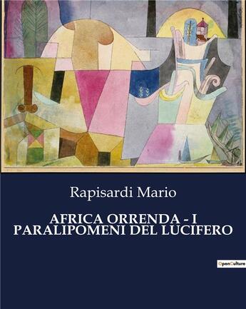 Couverture du livre « AFRICA ORRENDA - I PARALIPOMENI DEL LUCIFERO » de Mario Rapisardi aux éditions Culturea