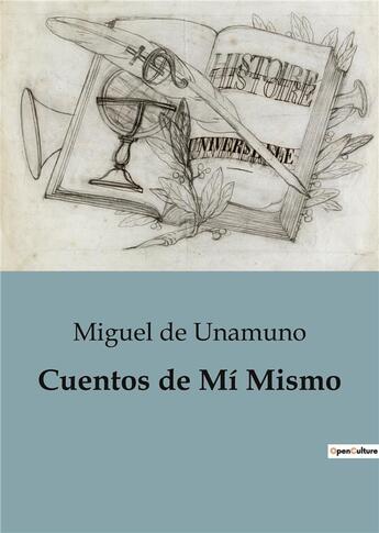 Couverture du livre « Cuentos de Mi Mismo » de Miguel De Unamuno aux éditions Culturea