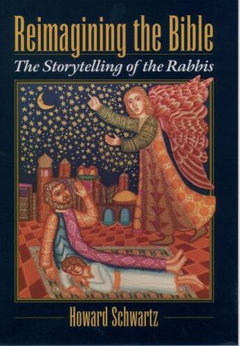 Couverture du livre « Reimagining the Bible: The Storytelling of the Rabbis » de Howard Schwartz aux éditions Oxford University Press Usa